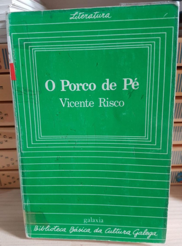 Portada do libro de O PORCO DE PÉ - VICENTE RISCO, GALAXIA (t)
