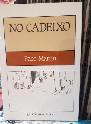 Portada do libro de NO CADEIXO - PACO MARTÍN (T)
