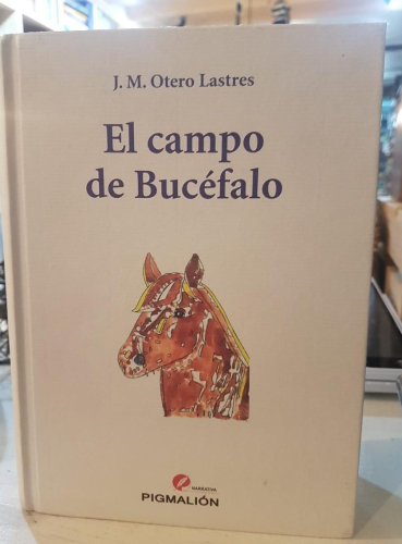 Portada do libro de El Campo De Bucéfalo - José Manuel Otero Lastres (B)