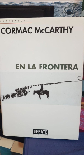 Portada do libro de EN LA FRONTERA - CORMAC MC CARTHY (t)