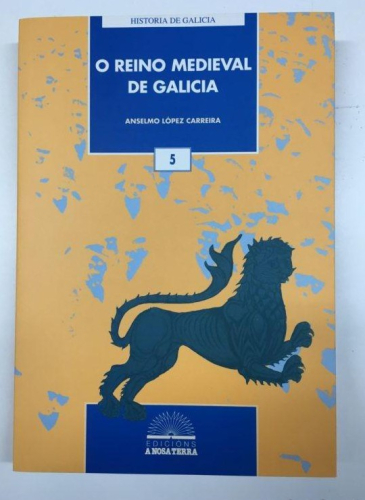 Portada do libro de O Reino Medieval de Galicia. Anselmo López Carreira