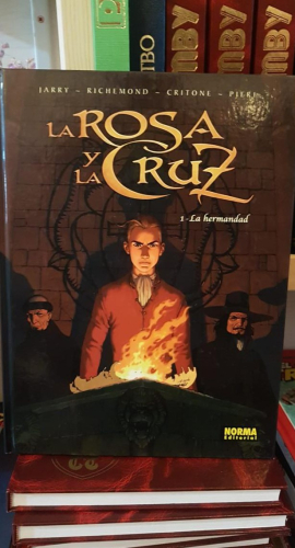Portada do libro de LA ROSA Y LA CRUZ. 1. LA HERMANDAD. JARRY. RICHEMOND. CRITONE. PIERI. NORMA EDITORIAL.