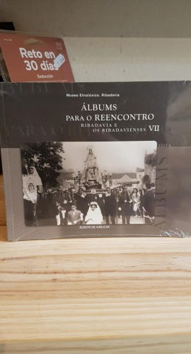 Portada do libro de ALBUMS PARA O REENCONTRO RIBADAVIA E OS RIBADAVIENSES VII. T