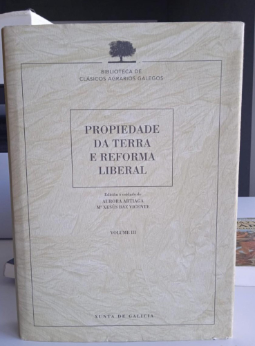 Portada do libro de Propiedade Da Terra E Reforma Liberal. Vol III. Biblioteca De Clásicos Agrarios Galegos (C)