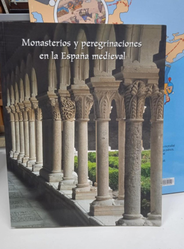 Portada do libro de MONASTERIOS Y PEREGRINACIONES EN LA ESPAÑA MEDIEVAL -MAR MARCOS (B)