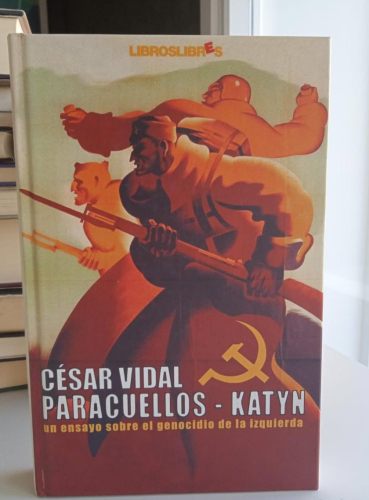 Portada do libro de PARACUELLOS-KATYN: UN ENSAYO SOBRE EL GENOCIDIO DE LA IZQUIERDA- CESAR VIDAL (C)