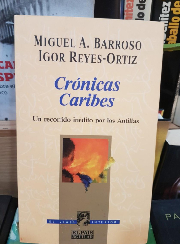 Portada do libro de CRONICAS CARIBES- MIGUEL ANGEL BARROSO , IGOR REYES ORTIZ (T)