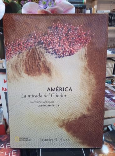Portada do libro de AMERICA: LA MIRADA DEL CONDOR- ROBERT HAAS (T)