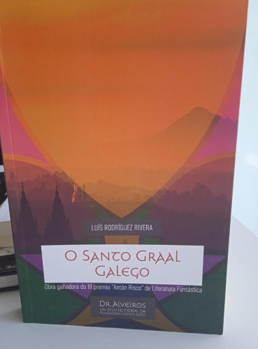 Portada do libro de O SANTO GRAAL GALEGO. OBRA GAÑADORA DO III PREMIO ANTÓN RISCO DE LITERATURA FANTÁSTICA