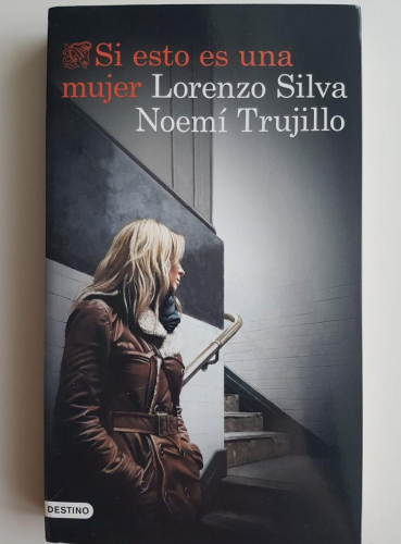 Portada do libro de SI ESTO ES UNA MUJER LORENZO SILVA -NOEMI TRUJILLO (C)