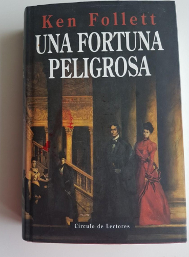 Portada do libro de UNA FORTUNA PELIGROSA- KEN FOLLETT (C)