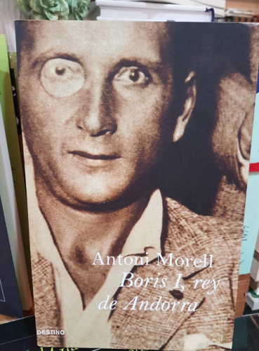 Portada do libro de BORIS I REY DE ANDORRA - ANTONI MORELL (EDICIONES DESTINO) (T)