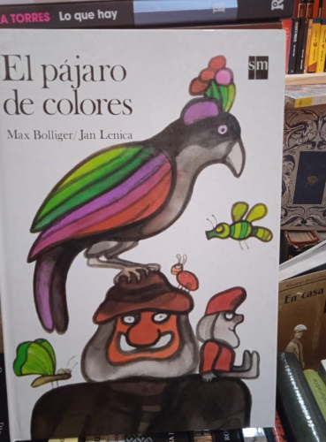 Portada do libro de EL PAJARO DE COLORES- MAX BOLLIGER/JAN LENICA- (T)