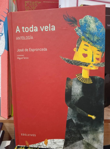 Portada do libro de A TODA VELA: ANTOLOGIA -JOSE DE ESPRONCEDA (T)