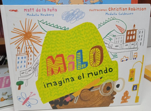 Portada do libro de MILO IMAGINA EL MUNDO- MATT DE LA PEÑA (B)