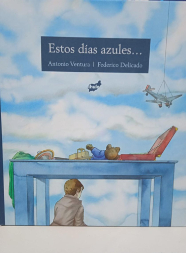 Portada do libro de ESTOS DIAS AZULES- ANTONIO VENTURA (B)