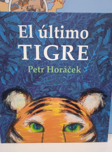 Portada do libro de EL ULTIMO TIGRE- PETR HORACEK (B)