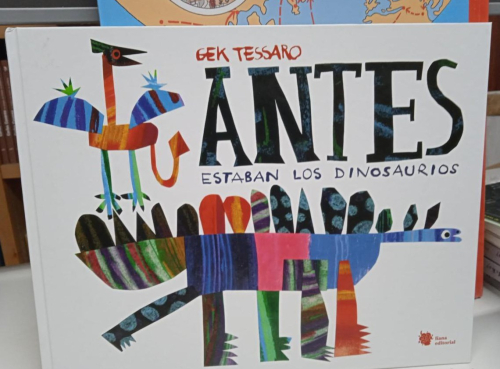 Portada do libro de ANTES ESTABAN LOS DINOSAURIOS -GEK TESSARO (B)