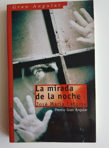 Portada do libro de LA MIRADA DE LA NOCHE (PREMIO ANGULAR 2002) JOSE MARIA LATORRE (C)
