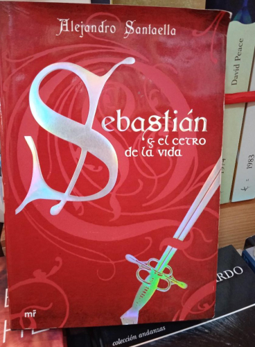 Portada do libro de SEBASTIAN Y EL CETRO DE LA VIDA- ALEJANDRO SANTAELLA (T)