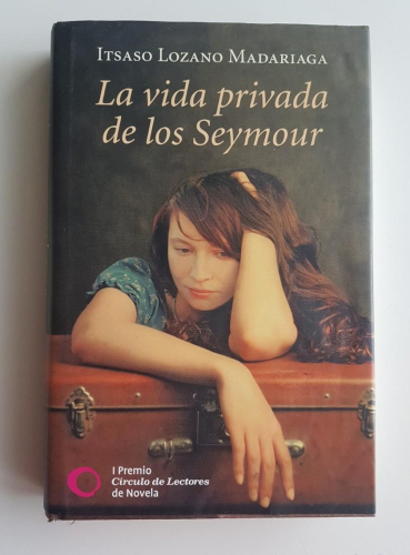 Portada do libro de LA VIDA PRIVADA DE LOS SEYMOUR- ITSASO LOZANO MADARIAGA (C)