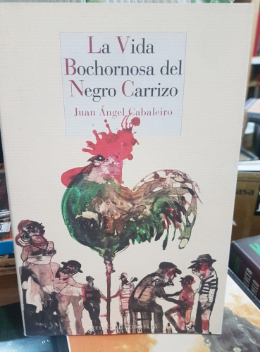 Portada do libro de LA VIDA BOCHORNOSA DEL NEGRO CARRIZO- JUAN ANGEL CABALEIRO (T)