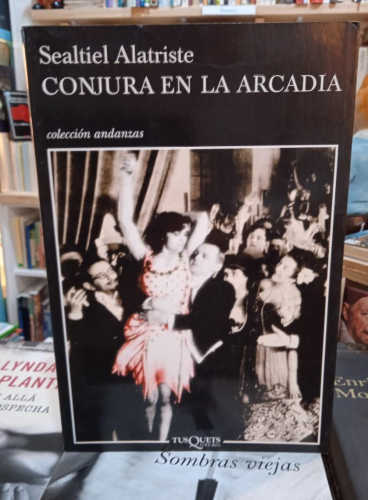 Portada do libro de CONJURA EN LA ARCADIA -SEALTIEL ALATRISTE (T)