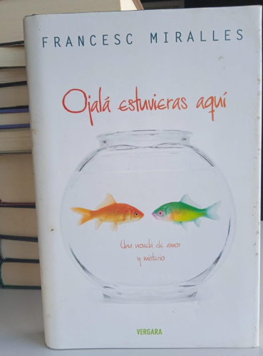Portada do libro de OJALA ESTUVIERAS AQUI- FRANCESC MIRALLES 