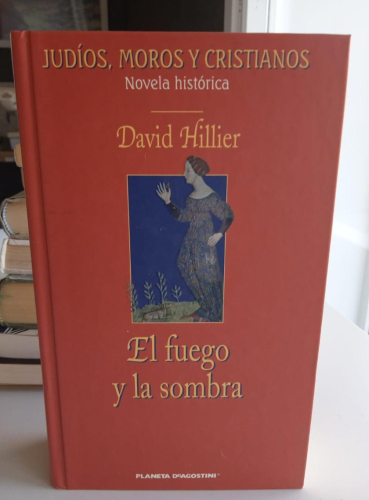 Portada do libro de EL FUEGO Y LA SOMBRA- DAVID HILLIER (C)