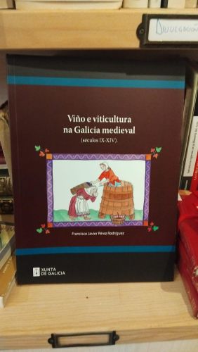 VIÑO E VITICULTURA NA GALICIA MEDIEVAL: (SECULOS IX-XIV)