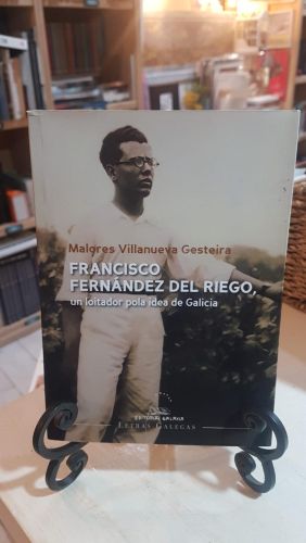 Portada do libro de Francisco Fernández del Riego, un loitador pola idea de Galicia