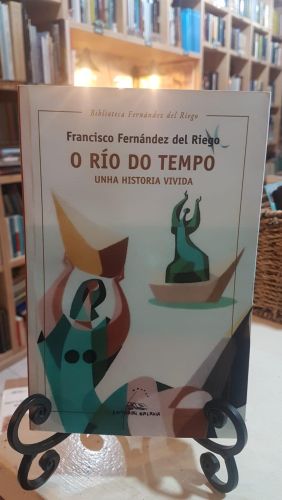 O río do tempo. UNHA HISTORIA  VIVIDA