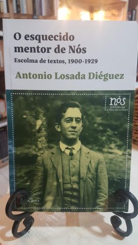 Esquecido mentor de Nós. Escolma de textos, 1900-1929