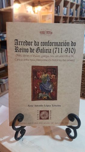 Arredor da conformación do Reino de Galicia (711-910)