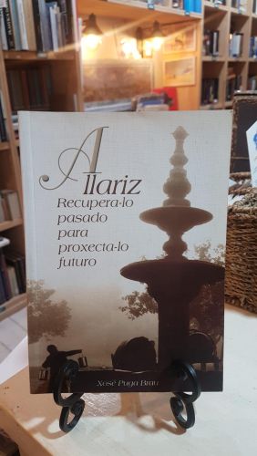 Allariz. Recupera-lo pasado para proxecta-lo futuro