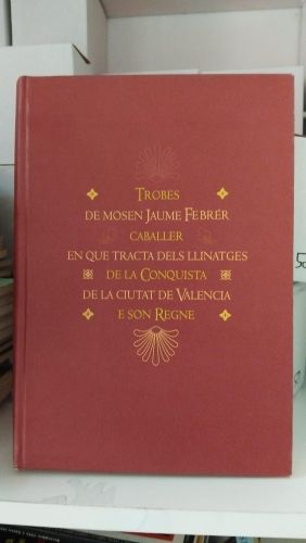 Trobes de Mosen Jaume Febrer... en que tracta dels llinatges de la conquista de la ciutat de Valencia e son regne