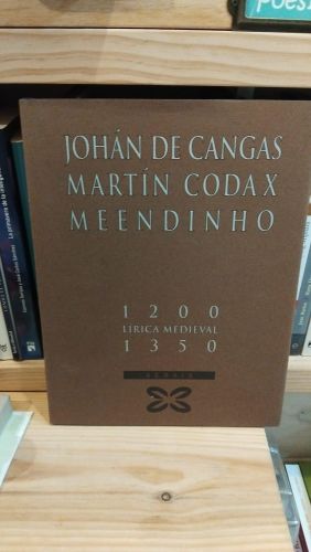 Portada do libro de Johan de Cangas / Martín Códax / Meendinho. 1200 - 1350 Lírica Medieval