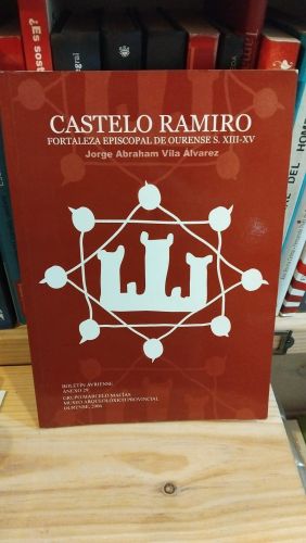 Castelo Ramiro, fortaleza episcopal de Ourense s.XIII-XV