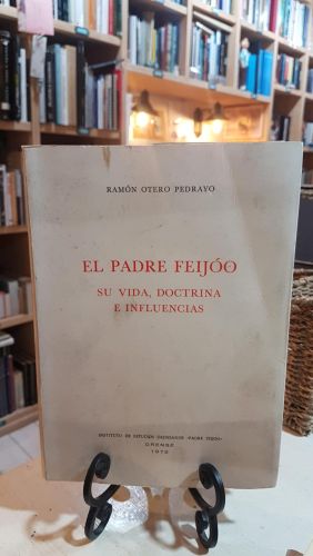 Portada do libro de EL PADRE FEIJOO. SU VIDA DOCTRINA E INFLUENCIAS