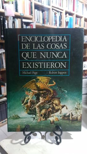 Portada do libro de Enciclopedia de las cosas que nunca existieron