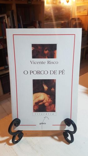 O porco de pé. Vicente Risco