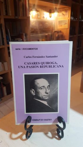 Casares Quiroga, una pasión republicana