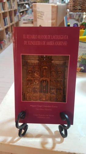 Portada do libro de El retablo mayor de la Colegiata de Xunqueira de Ambía (Ourense)