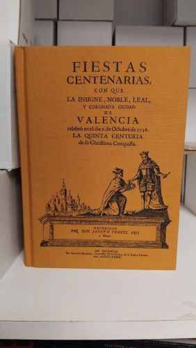 Portada do libro de Fiestas centenarias con que la insigne, noble, leal y coronada ciudad de Valencia celebró el día 9 de...