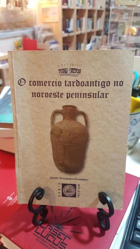 Portada do libro de O comercio tardoantigo no noroeste penínsular