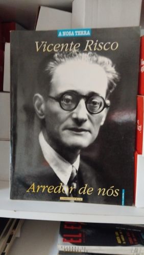 Vicente Risco. Arredor de nós