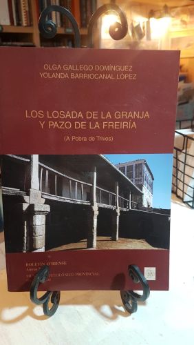 Los Losada de la Granja y Pazo de la Freiría (A Pobra de Trives)