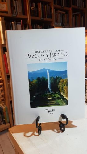 Portada do libro de HISTORIA DE LOS PARQUES Y JARDINES EN ESPAÑA