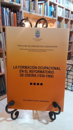 Portada do libro de LA FORMACIÓN OCUPACIONAL EN EL REFORMATORIO DE OSEIRA( 1936-1960)