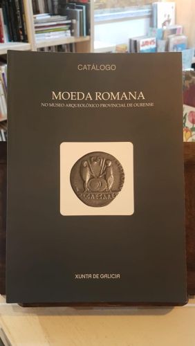Portada do libro de MOEDA ROMANA NO MUSEO ARQUEOLOXICO PROVINCIAL DE OURENSE (CATALOG